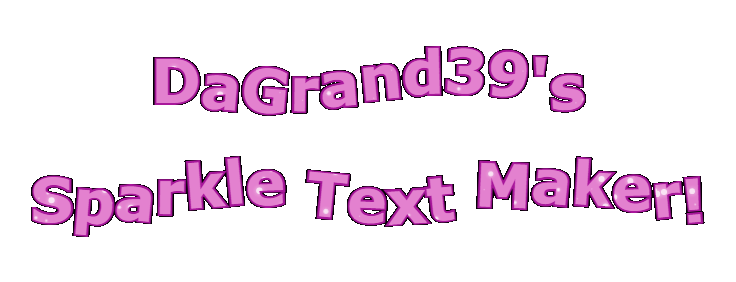 DaGrand39's Sparkle Text Maker!